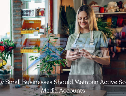 Why Small Businesses Should Maintain Active Social Media Accounts
